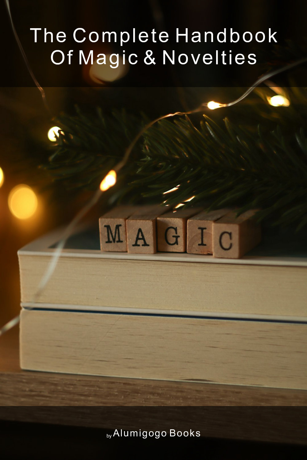 Cover of The Complete Handbook of Magic & Novelties