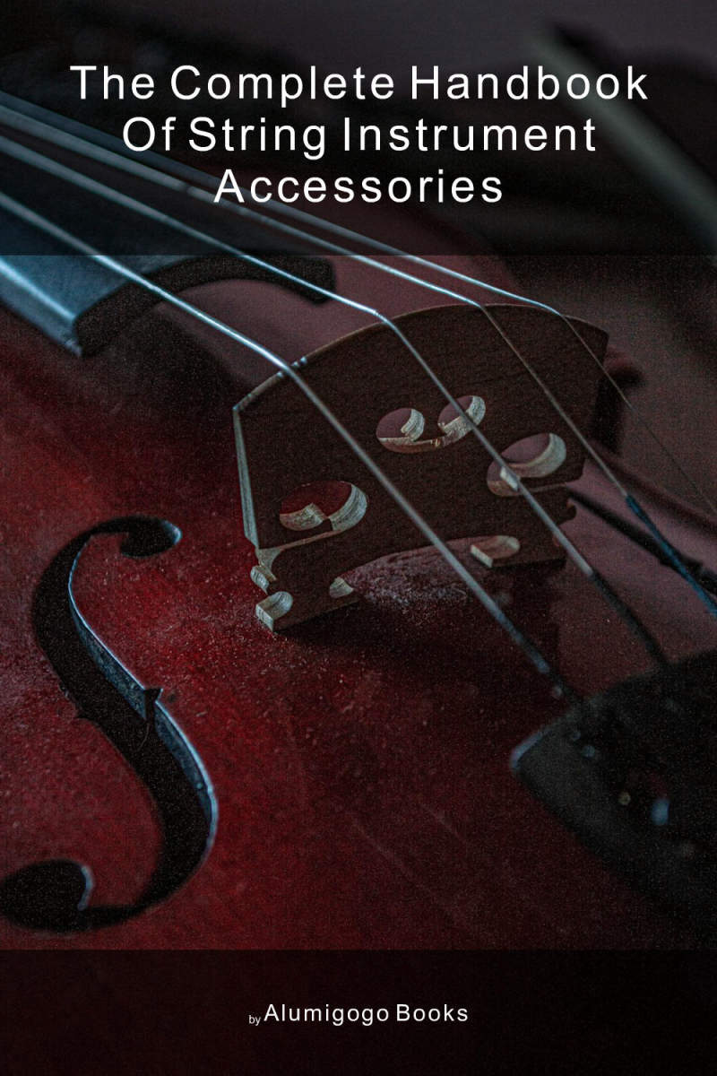 Cover of The Complete Handbook of String Instrument Accessories