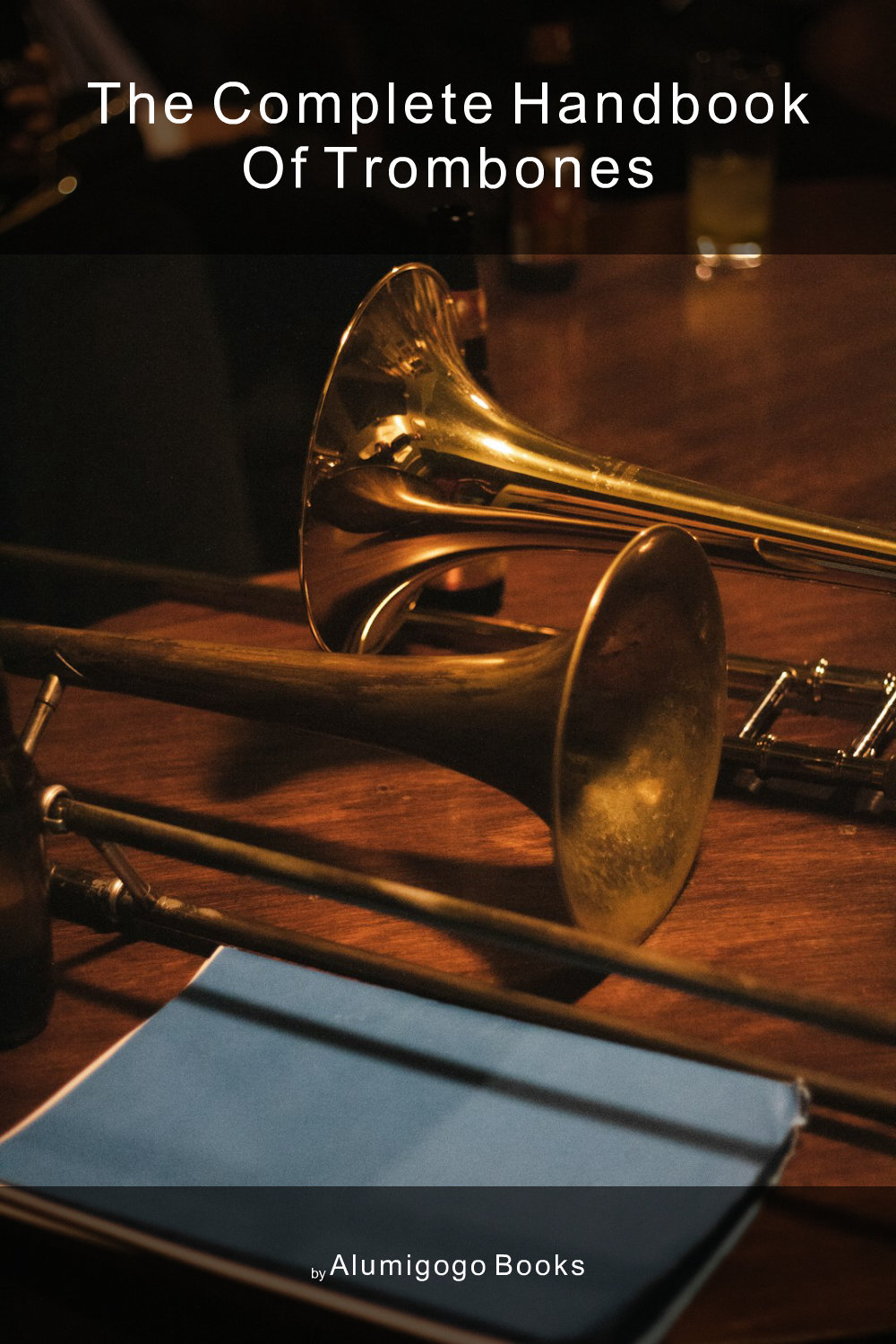 Cover of The Complete Handbook of Trombones