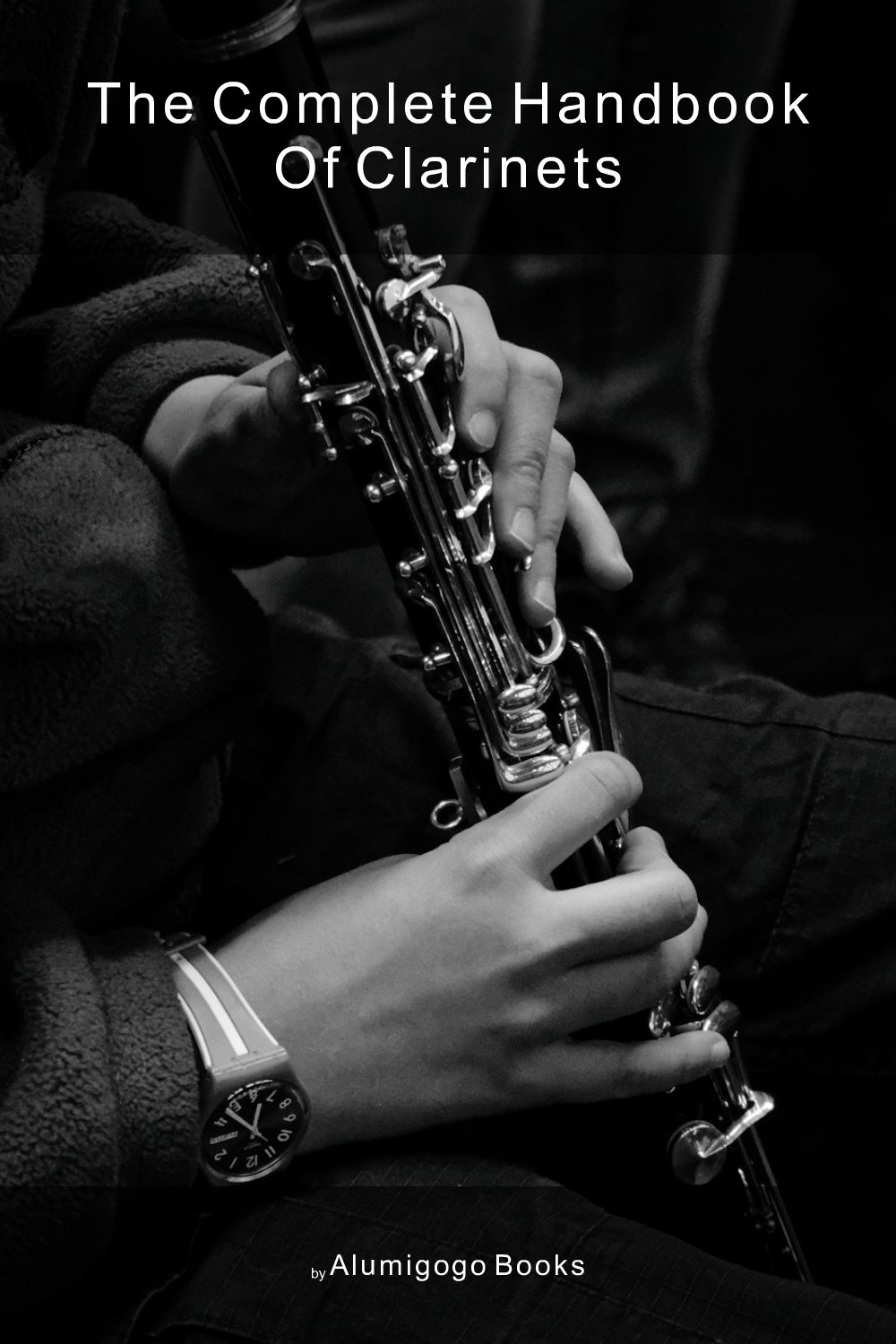 Cover of The Complete Handbook of Clarinets