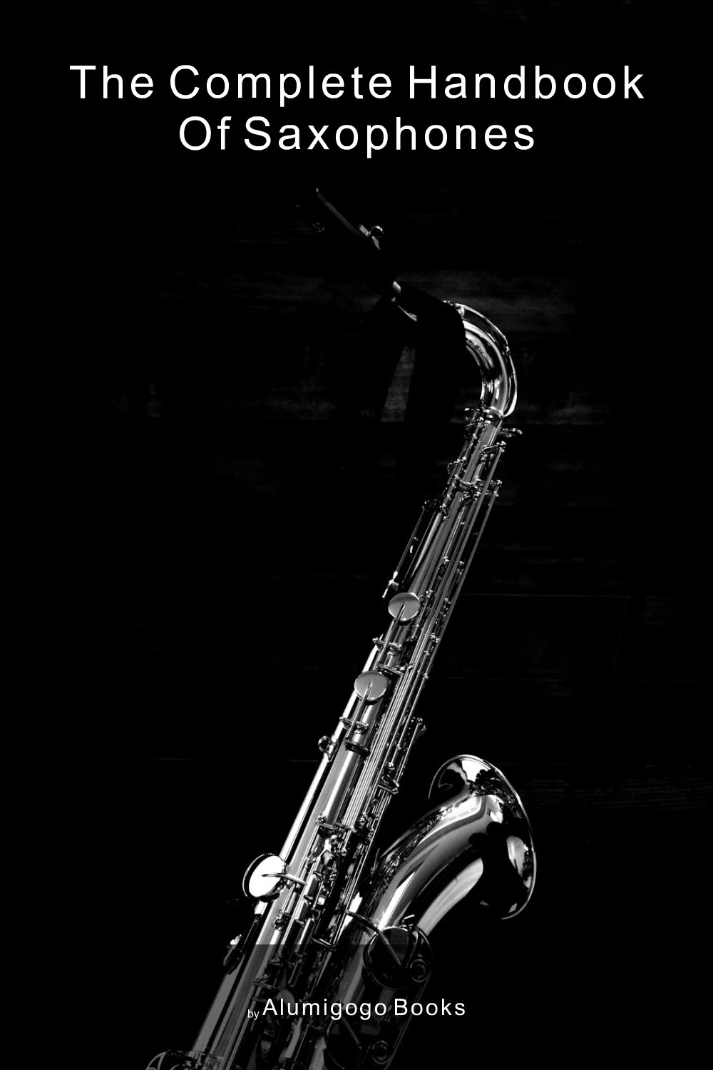 Cover of The Complete Handbook of Saxophones