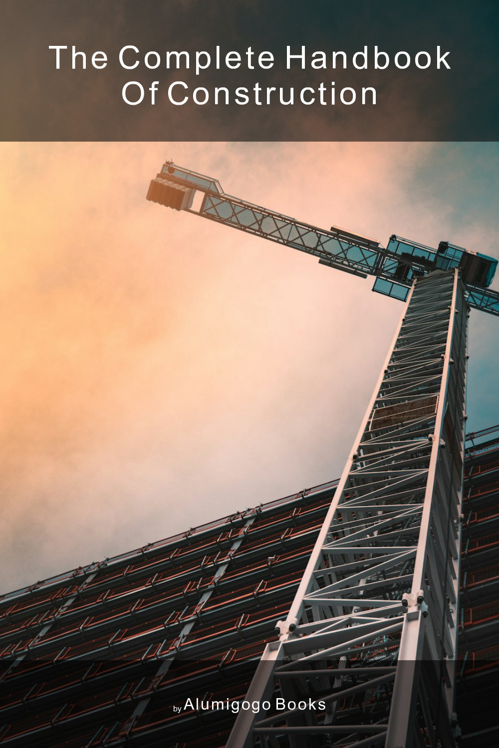 Cover of The Complete Handbook of Construction