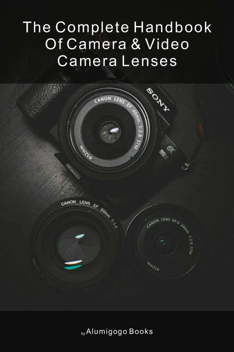 Cover of The Complete Handbook of Camera & Video Camera Lenses