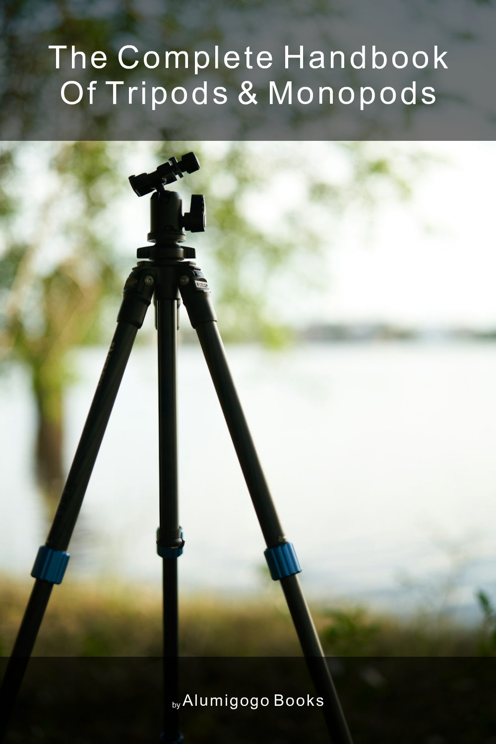 Cover of The Complete Handbook of Tripods & Monopods