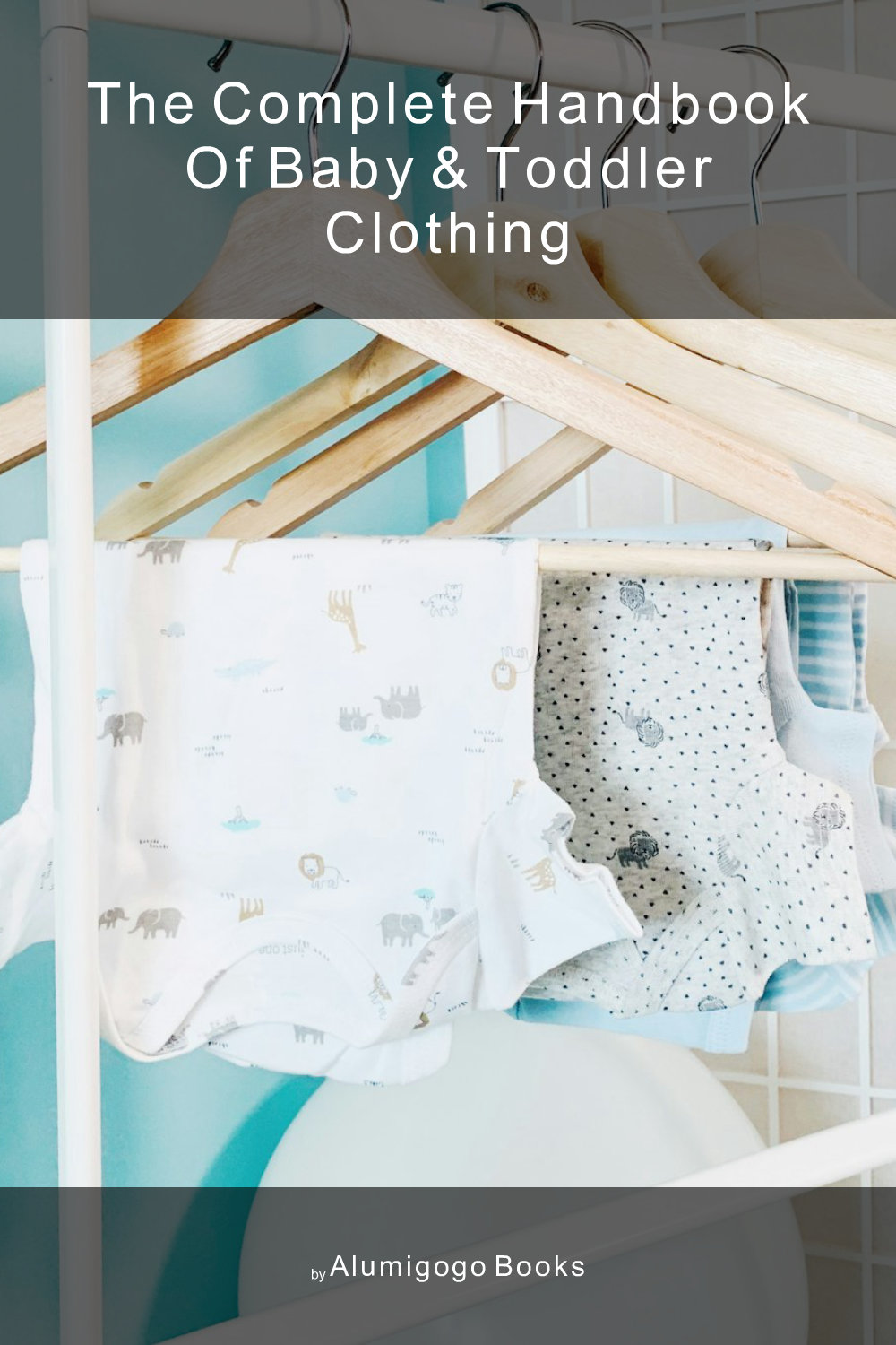 Cover of The Complete Handbook of Baby & Toddler Clothing