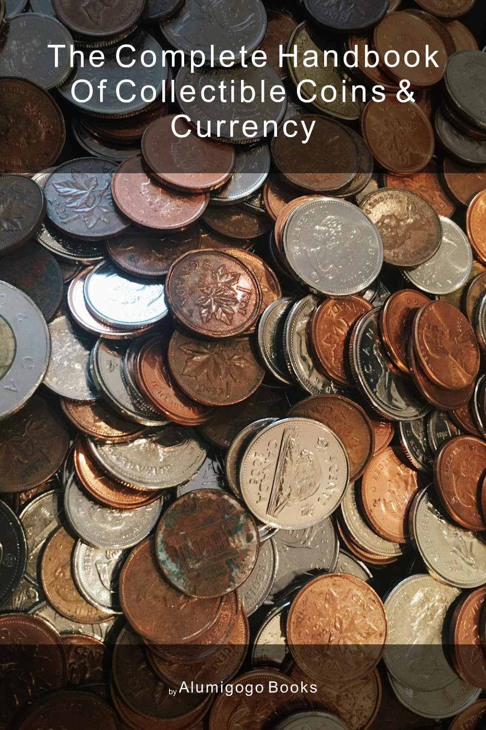 Cover of The Complete Handbook of Collectible Coins & Currency