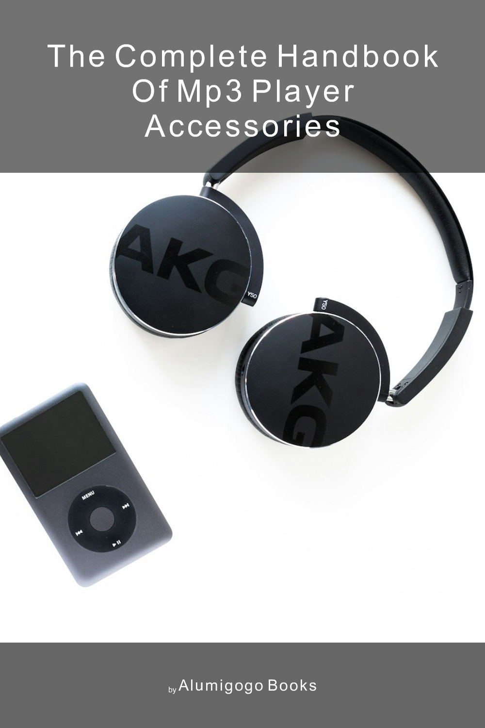 Cover of The Complete Handbook of MP3 Player Accessories