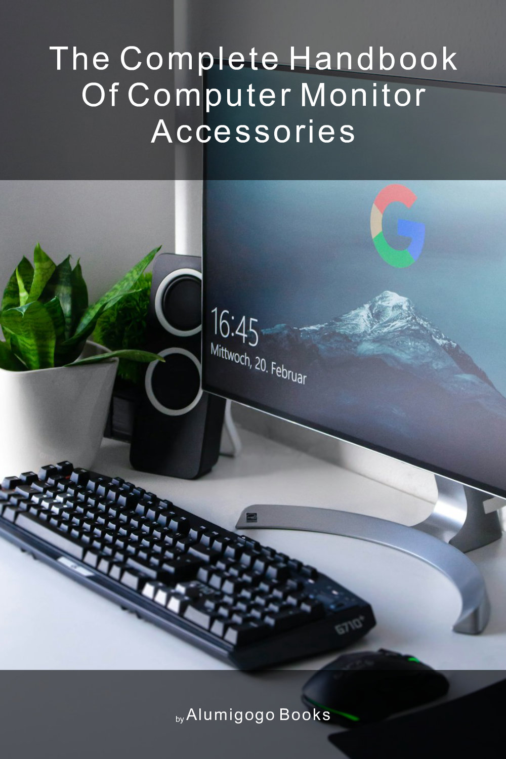 Cover of The Complete Handbook of Computer Monitor Accessories