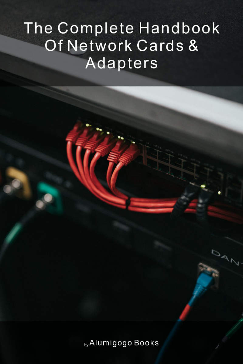 Cover of The Complete Handbook of Network Cards & Adapters