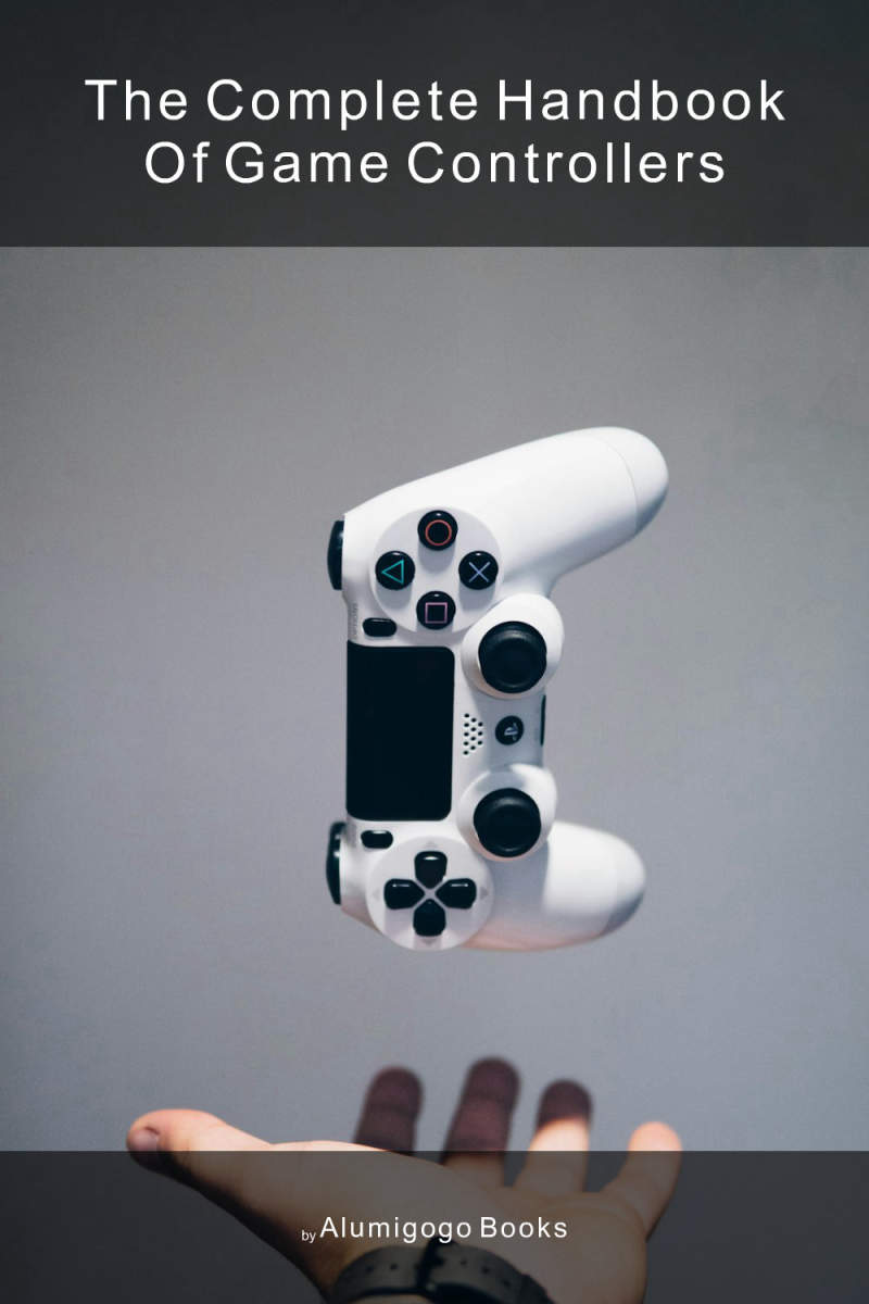 Cover of The Complete Handbook of Game Controllers