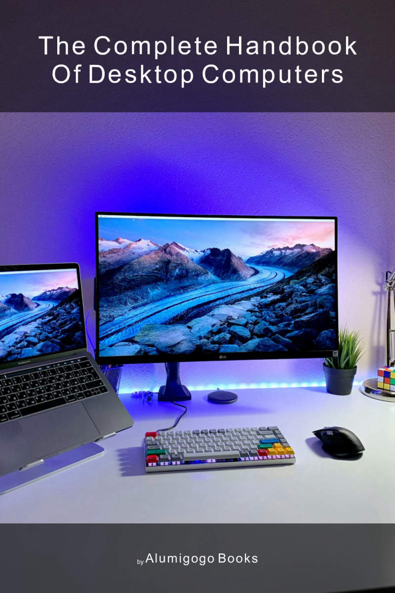 Cover of The Complete Handbook of Desktop Computers