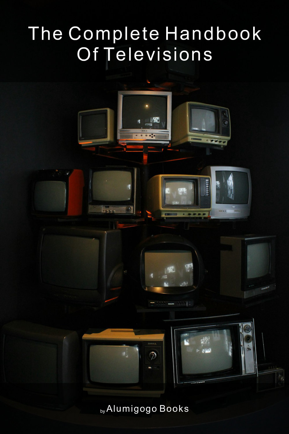 Cover of The Complete Handbook of Televisions