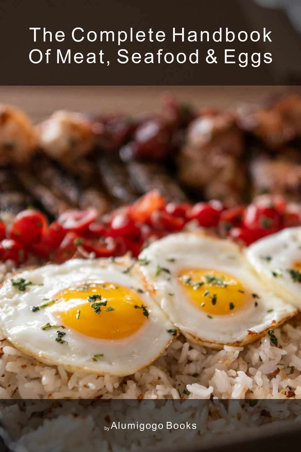 Cover of The Complete Handbook of Meat, Seafood & Eggs