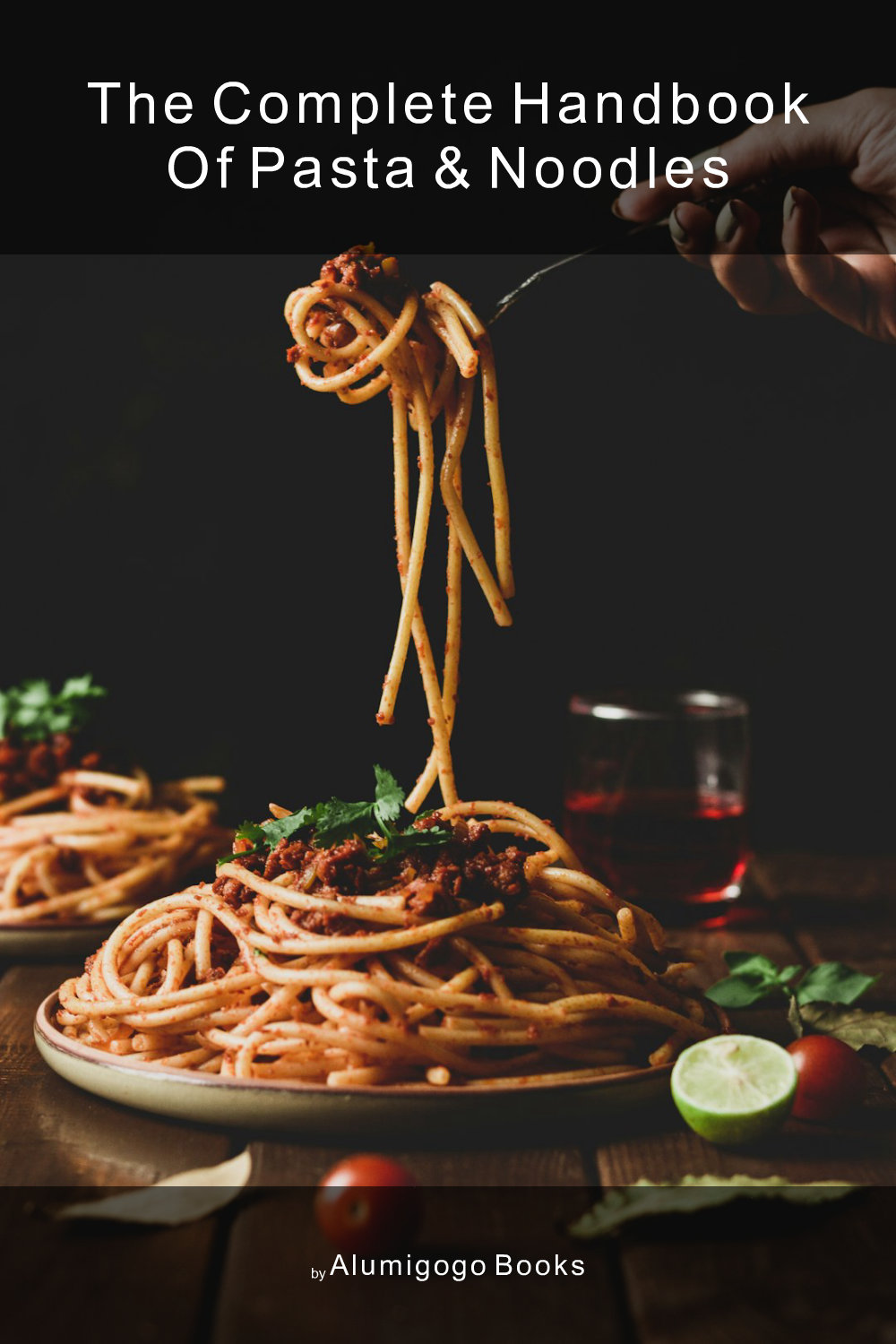 Cover of The Complete Handbook of Pasta & Noodles