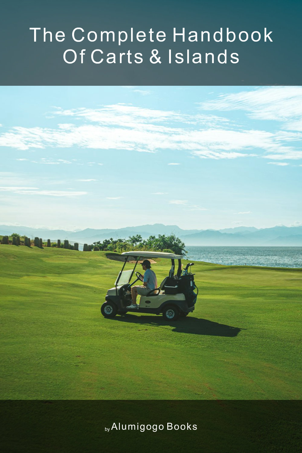 Cover of The Complete Handbook of Carts & Islands