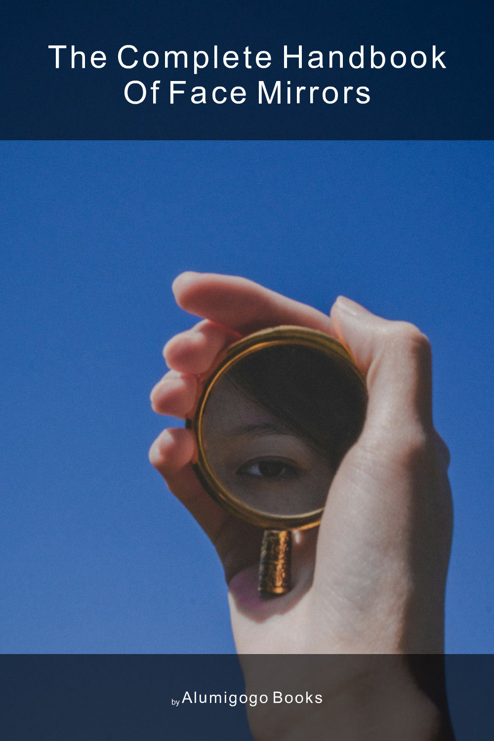 Cover of The Complete Handbook of Face Mirrors