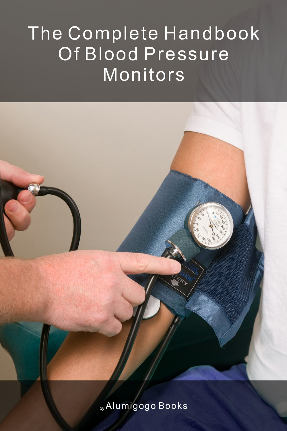 Cover of The Complete Handbook of Blood Pressure Monitors