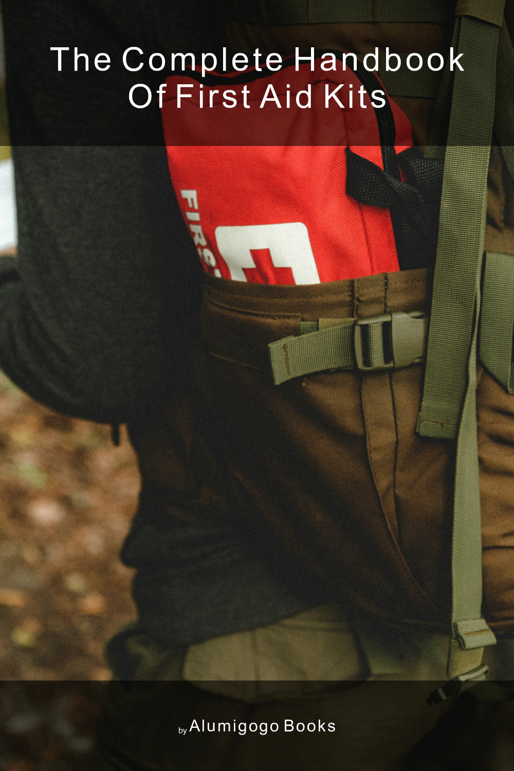 Cover of The Complete Handbook of First Aid Kits