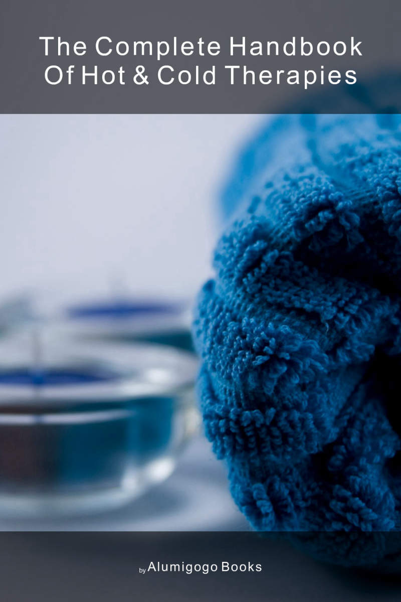 Cover of The Complete Handbook of Hot & Cold Therapies