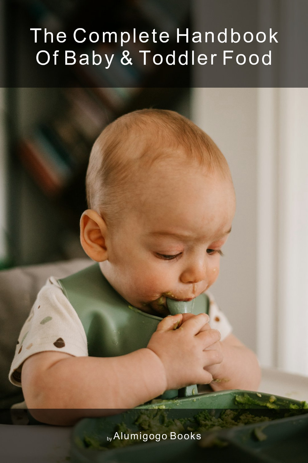 Cover of The Complete Handbook of Baby & Toddler Food