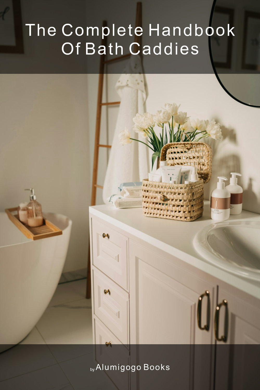 Cover of The Complete Handbook of Bath Caddies
