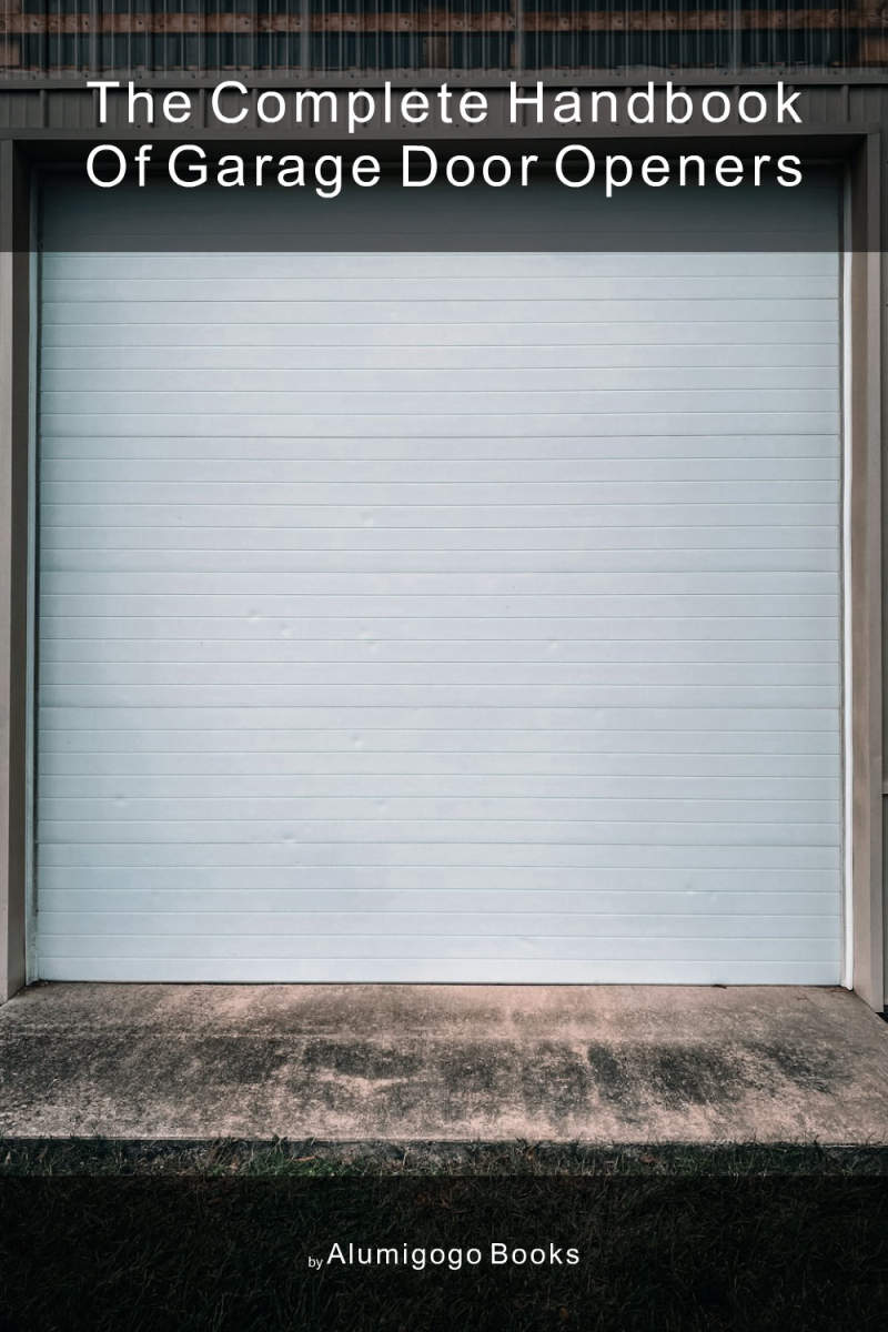 Cover of The Complete Handbook of Garage Door Openers