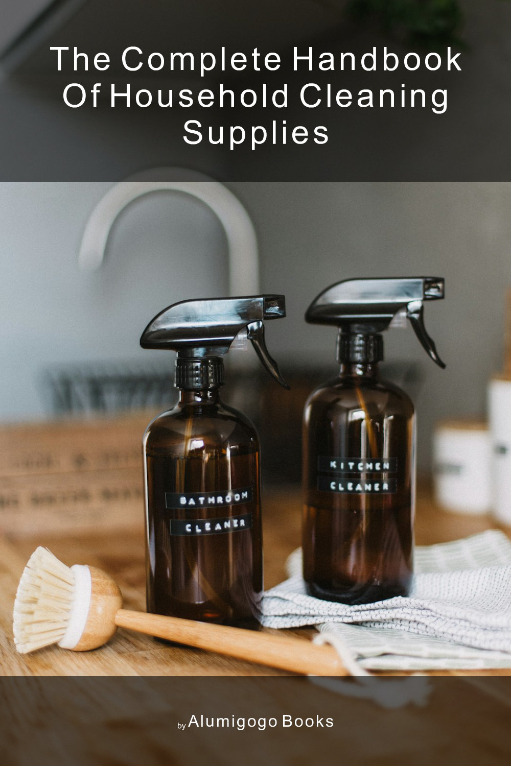 Cover of The Complete Handbook of Household Cleaning Supplies
