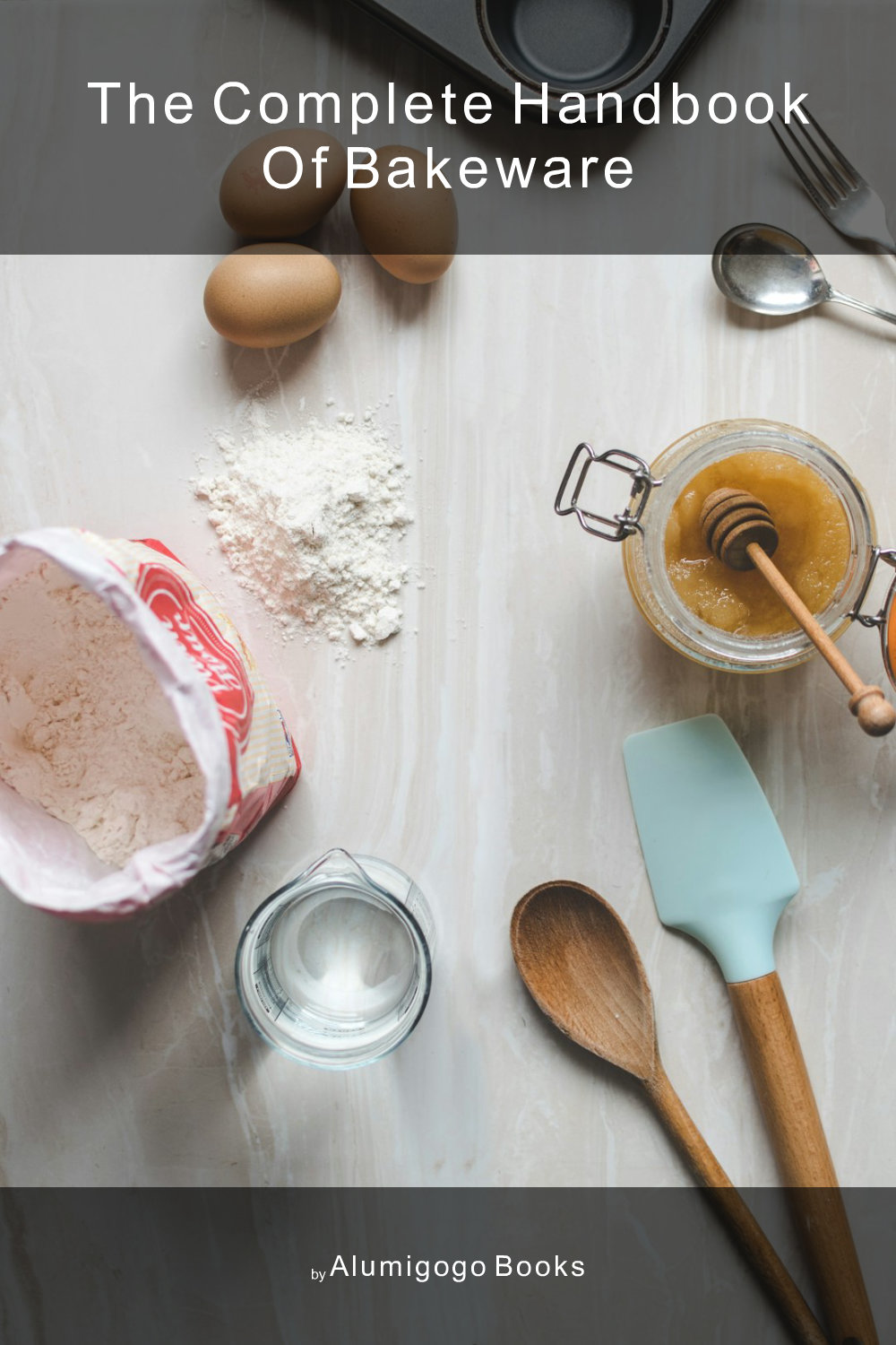 Cover of The Complete Handbook of Bakeware