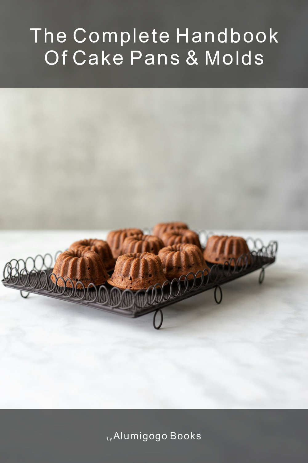 Cover of The Complete Handbook of Cake Pans & Molds