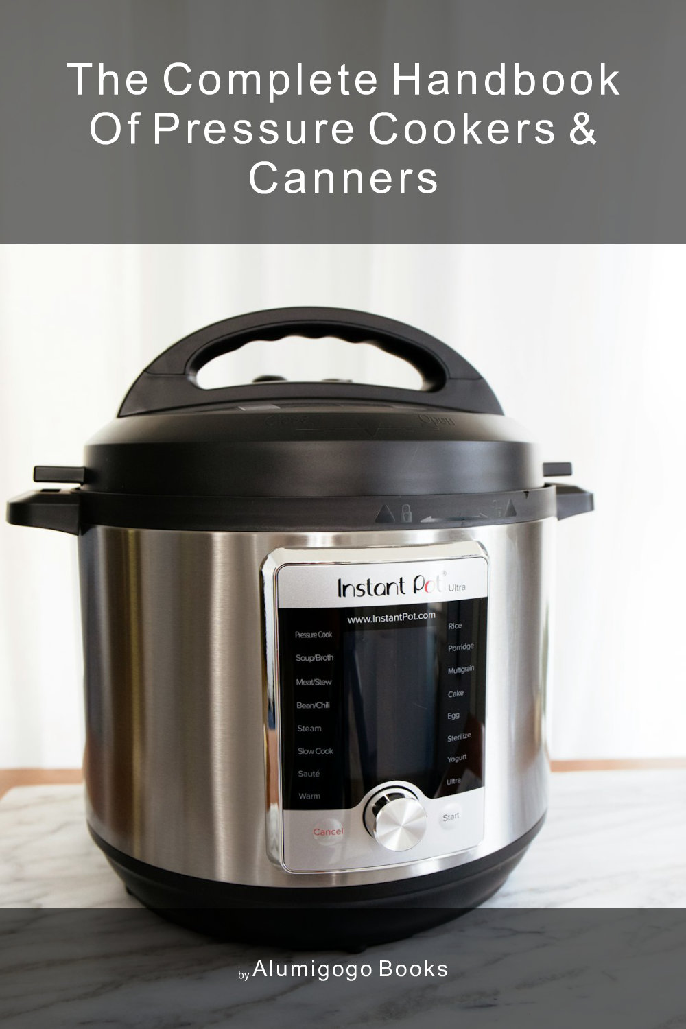 Cover of The Complete Handbook of Pressure Cookers & Canners