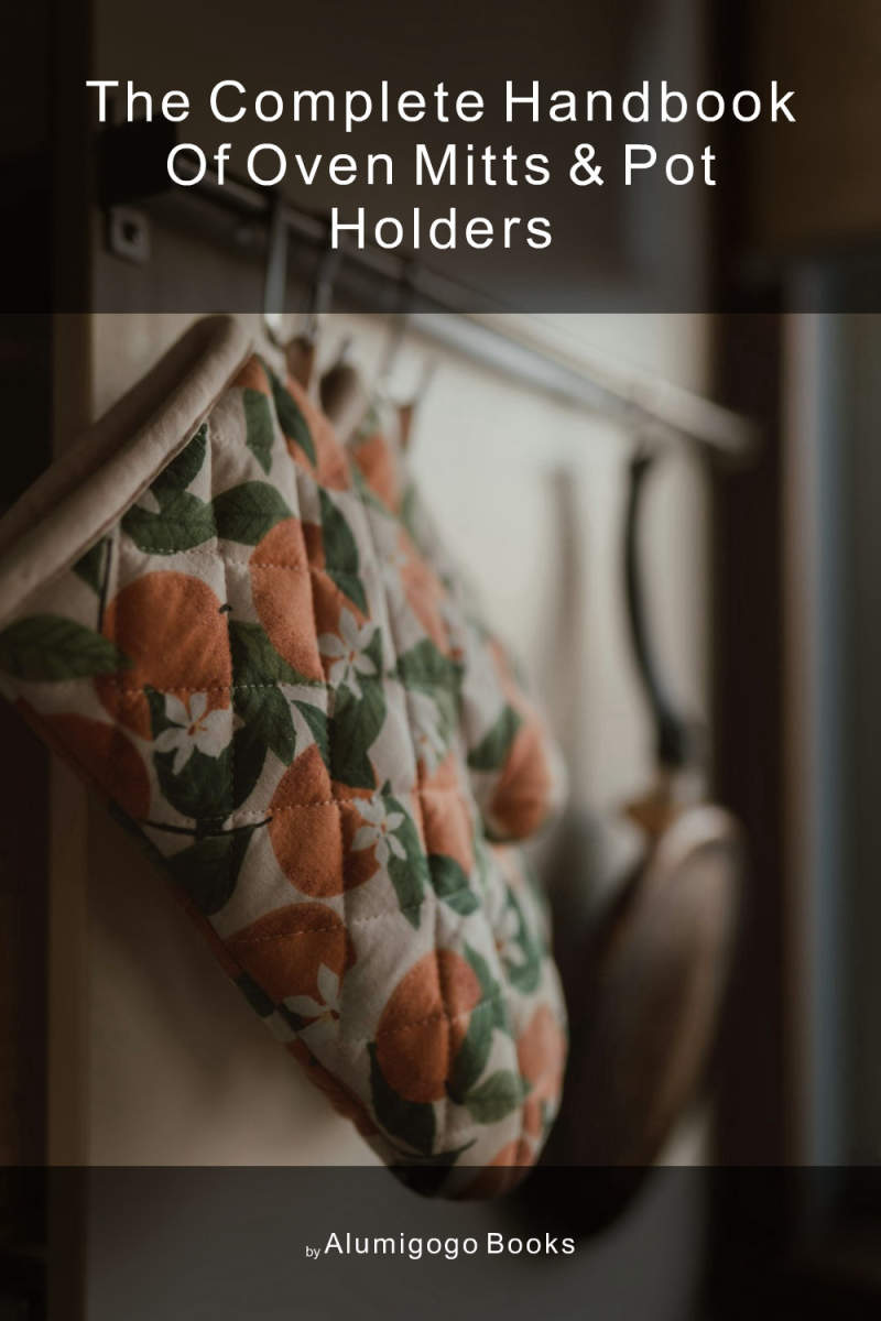 Cover of The Complete Handbook of Oven Mitts & Pot Holders