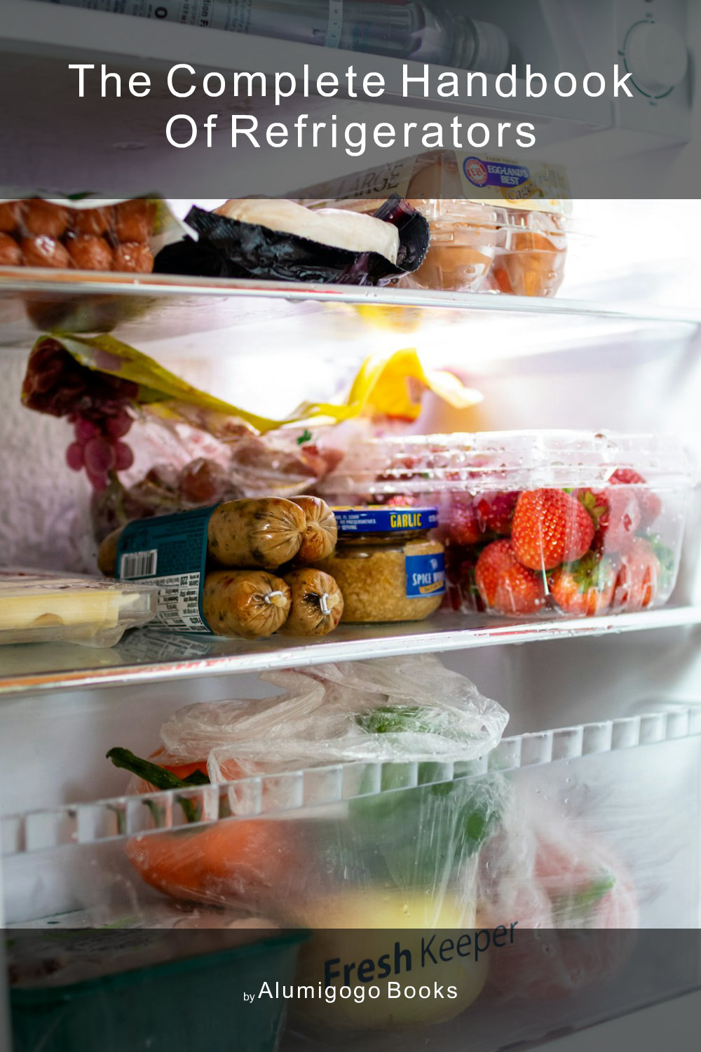 Cover of The Complete Handbook of Refrigerators