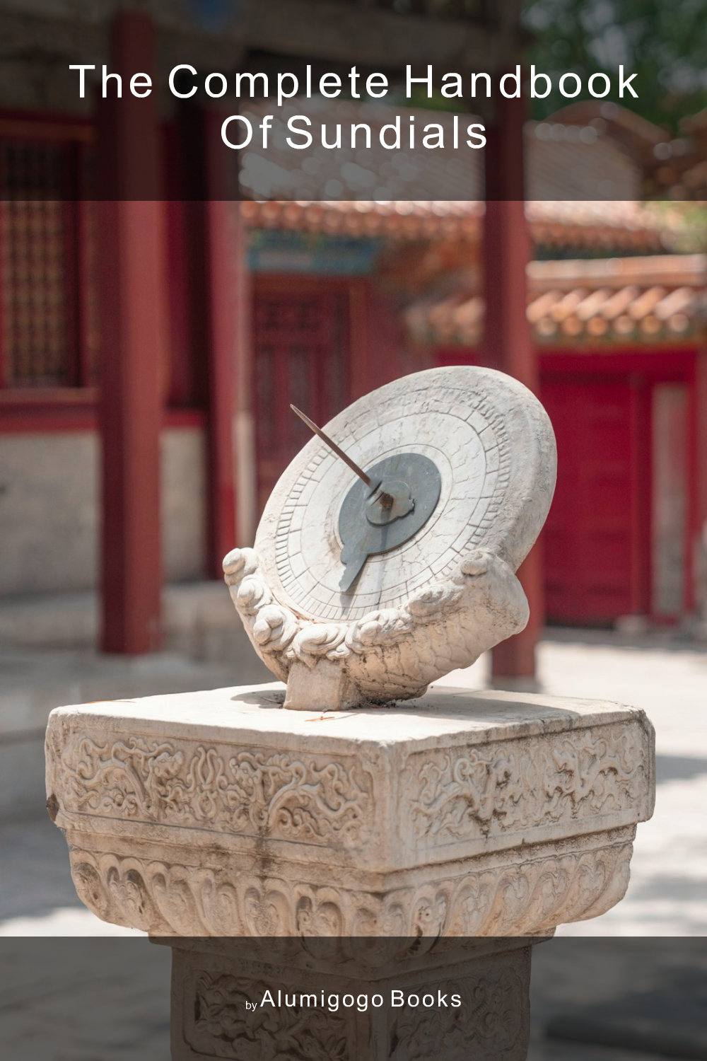 Cover of The Complete Handbook of Sundials