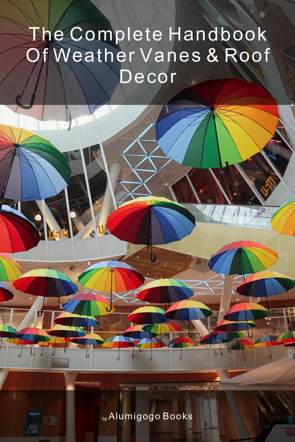 Cover of The Complete Handbook of Weather Vanes & Roof Decor