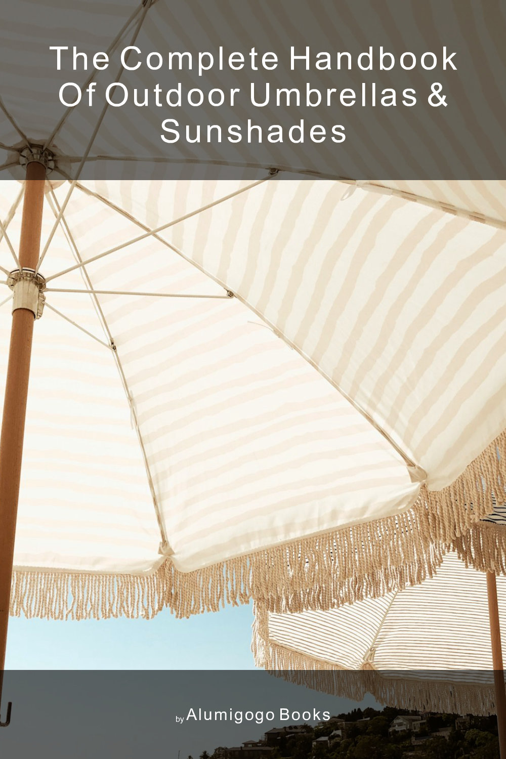 Cover of The Complete Handbook of Outdoor Umbrellas & Sunshades