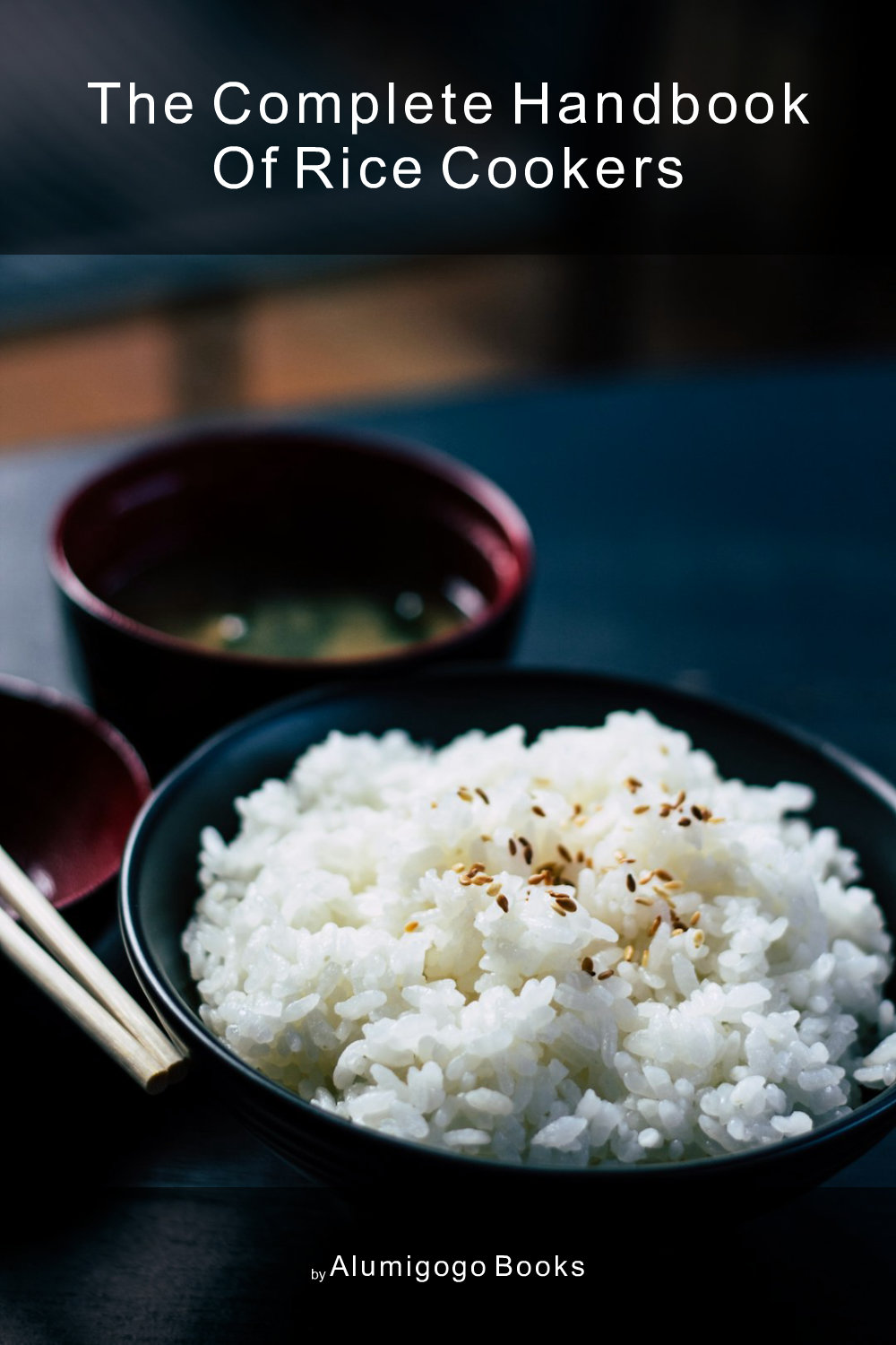 Cover of The Complete Handbook of Rice Cookers
