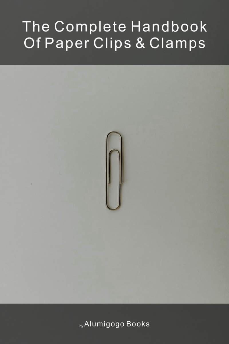 Cover of The Complete Handbook of Paper Clips & Clamps