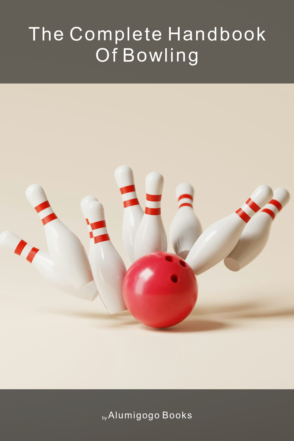 Cover of The Complete Handbook of Bowling