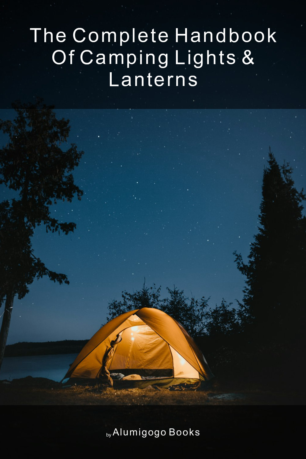 Cover of The Complete Handbook of Camping Lights & Lanterns