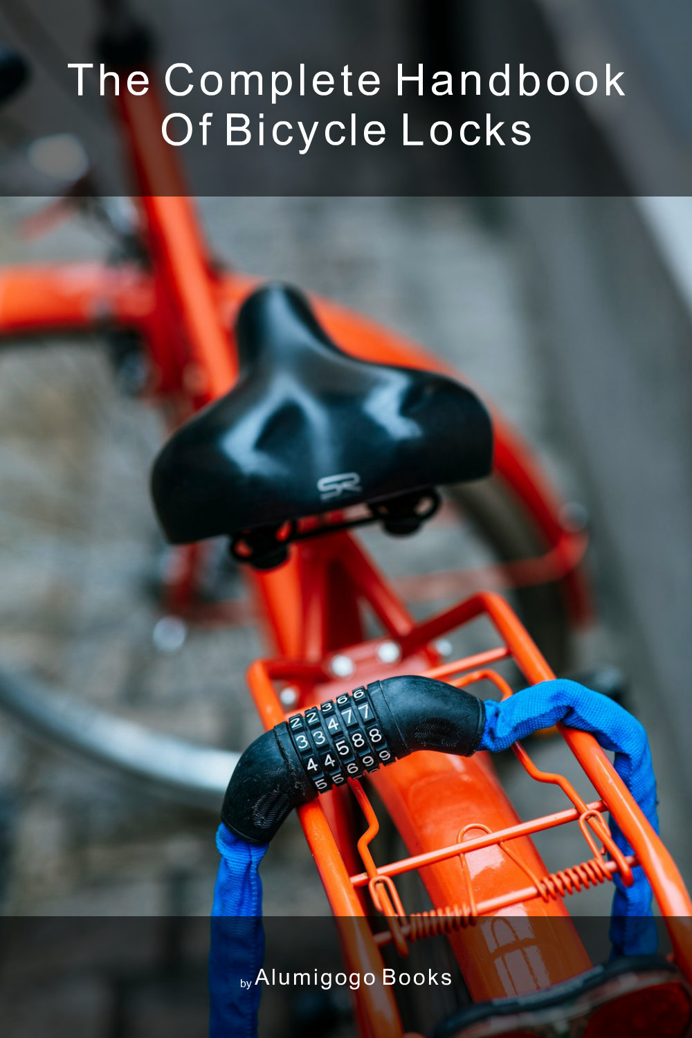 Cover of The Complete Handbook of Bicycle Locks