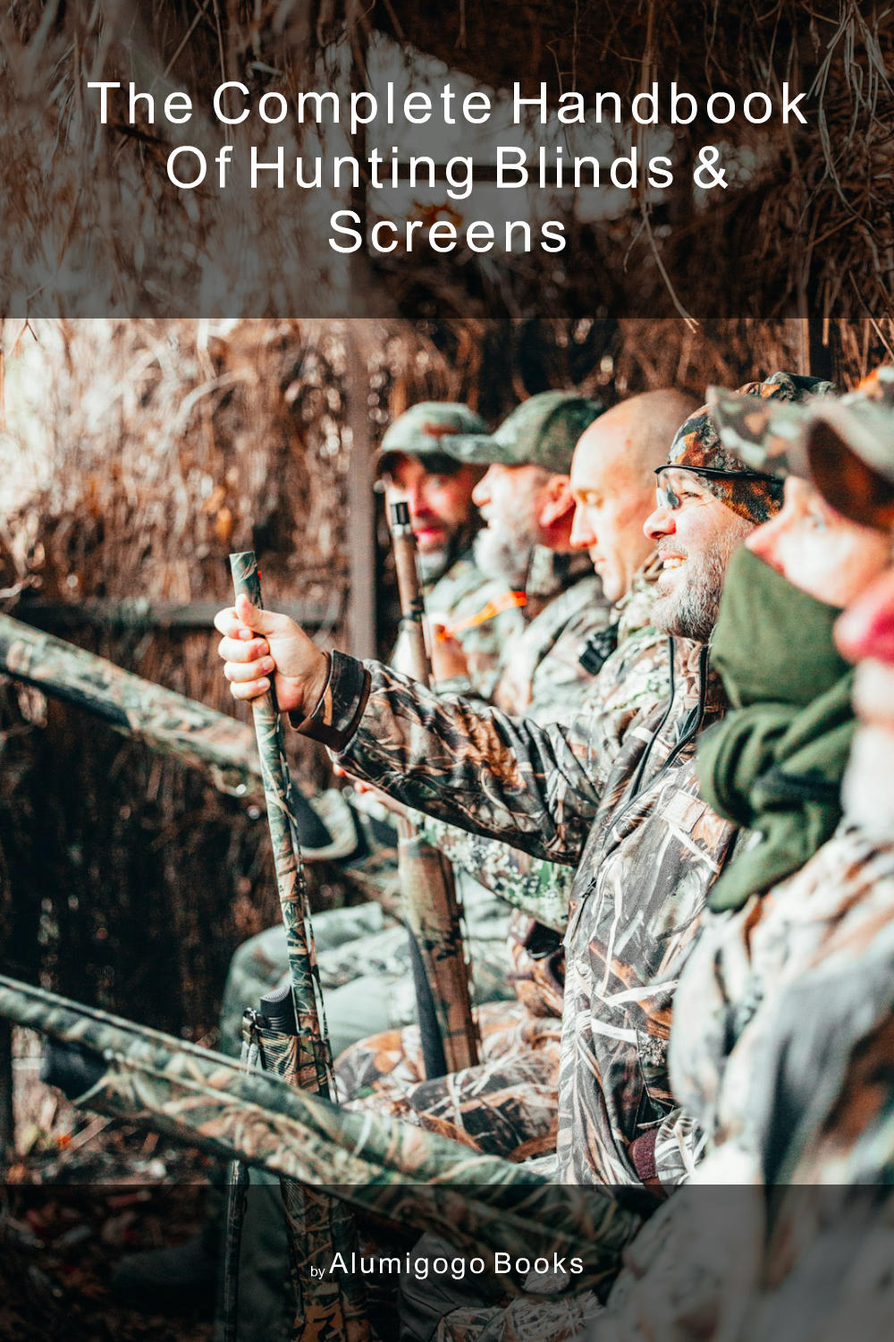 Cover of The Complete Handbook of Hunting Blinds & Screens