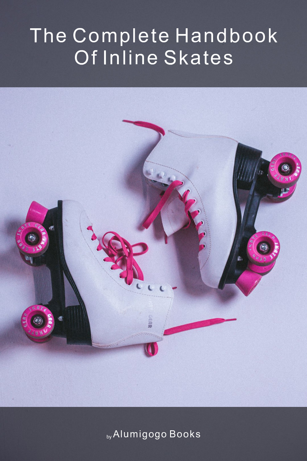 Cover of The Complete Handbook of Inline Skates