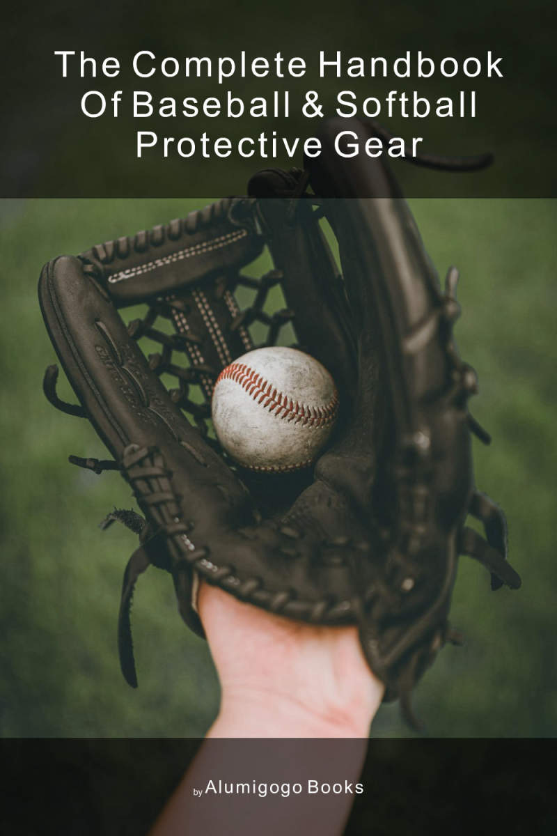 Cover of The Complete Handbook of Baseball & Softball Protective Gear