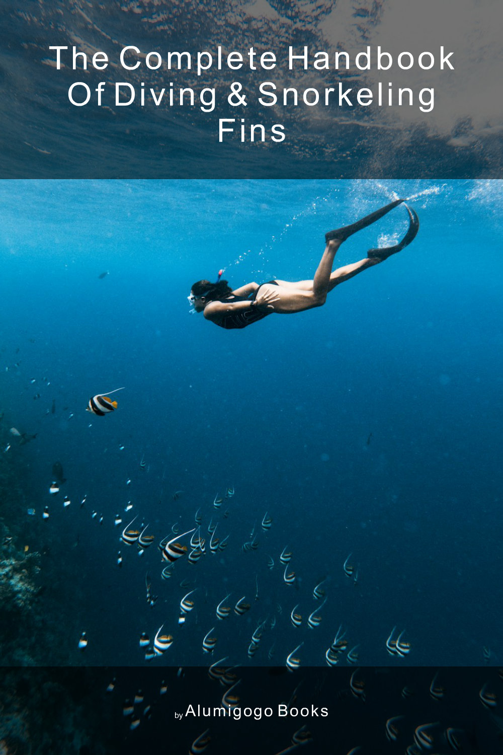 Cover of The Complete Handbook of Diving & Snorkeling Fins
