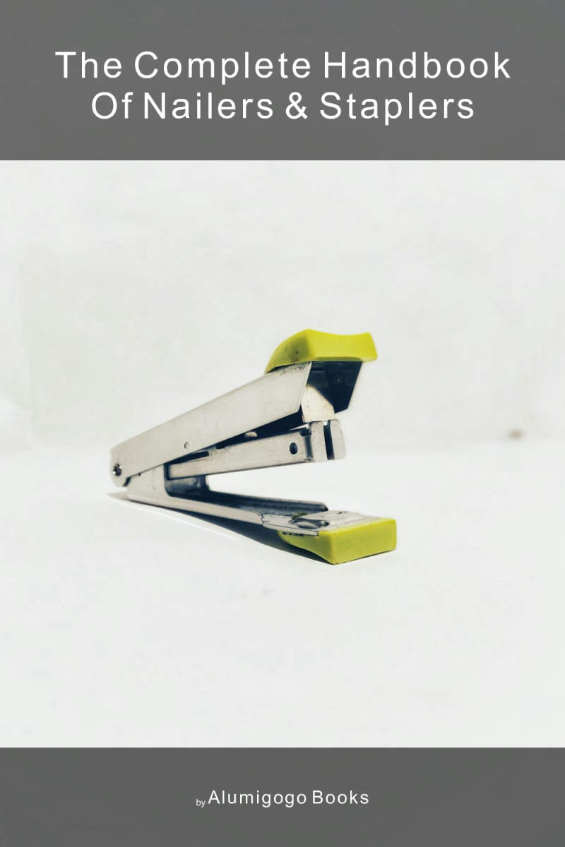 Cover of The Complete Handbook of Nailers & Staplers
