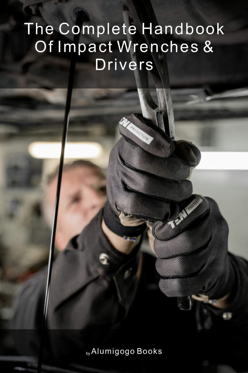 Cover of The Complete Handbook of Impact Wrenches & Drivers