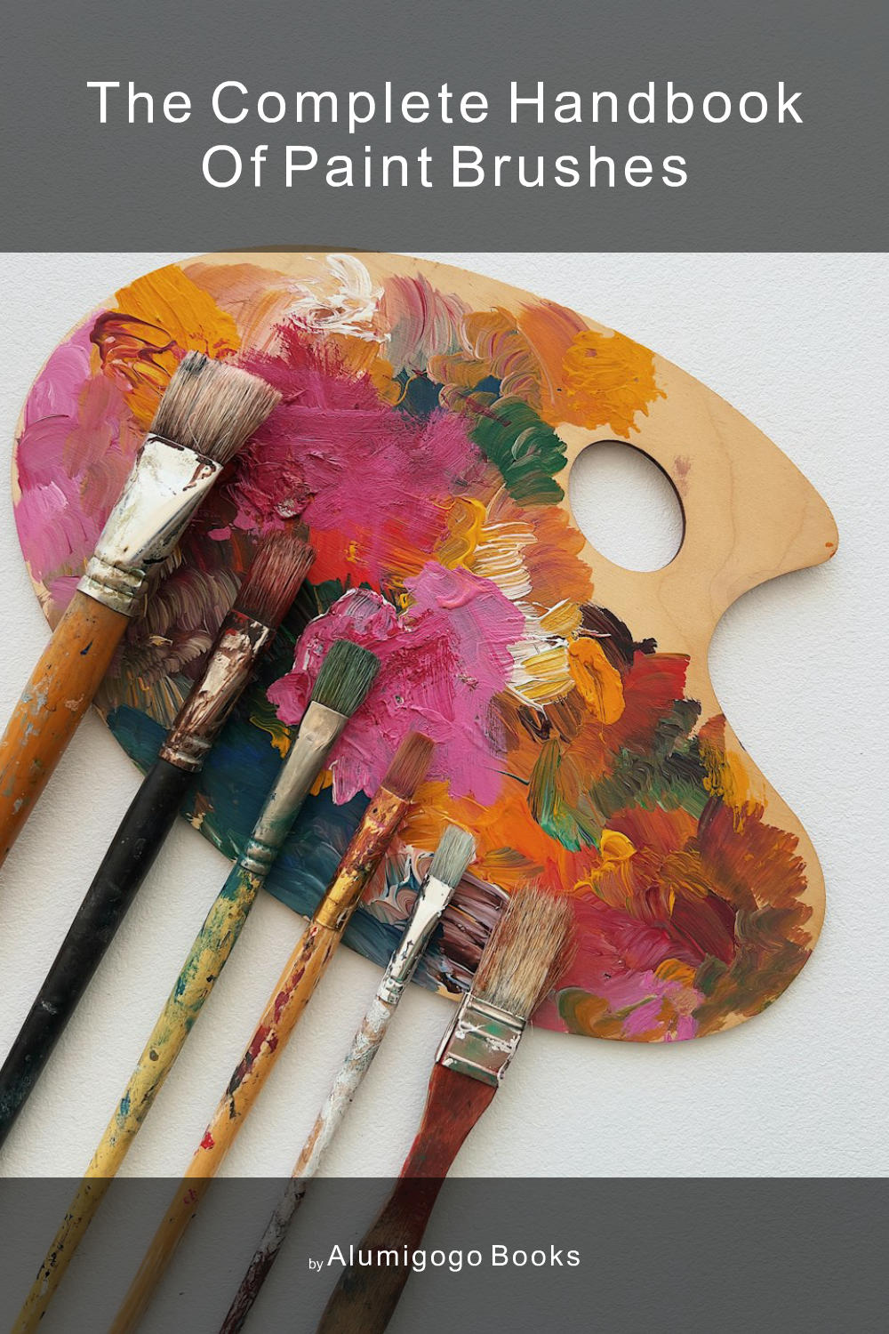 Cover of The Complete Handbook of Paint Brushes