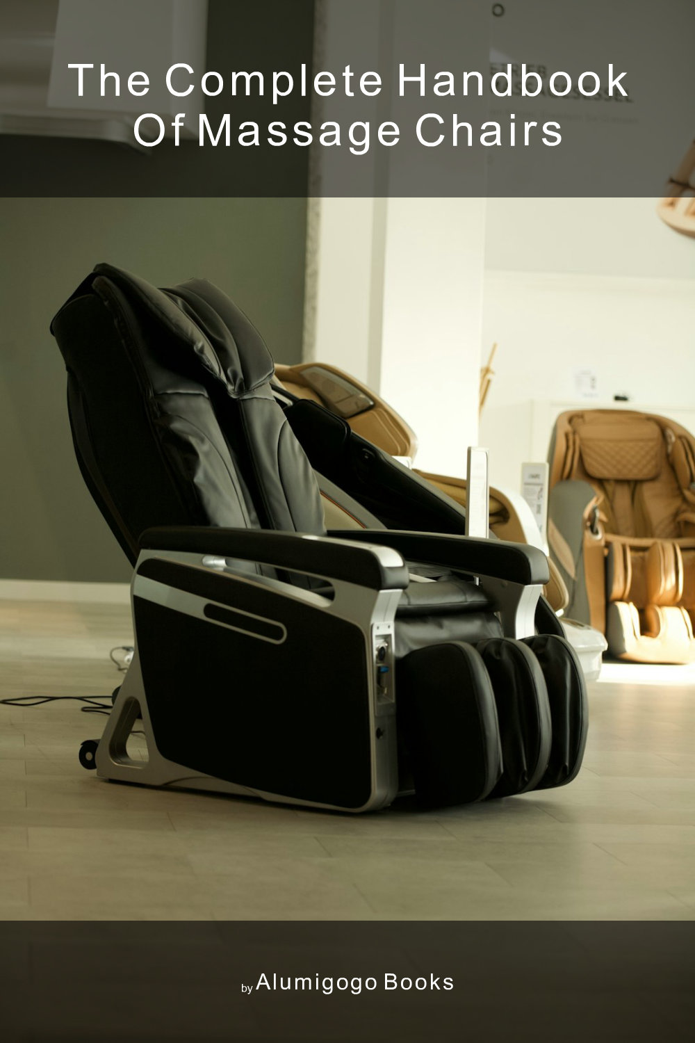 Cover of The Complete Handbook of Massage Chairs