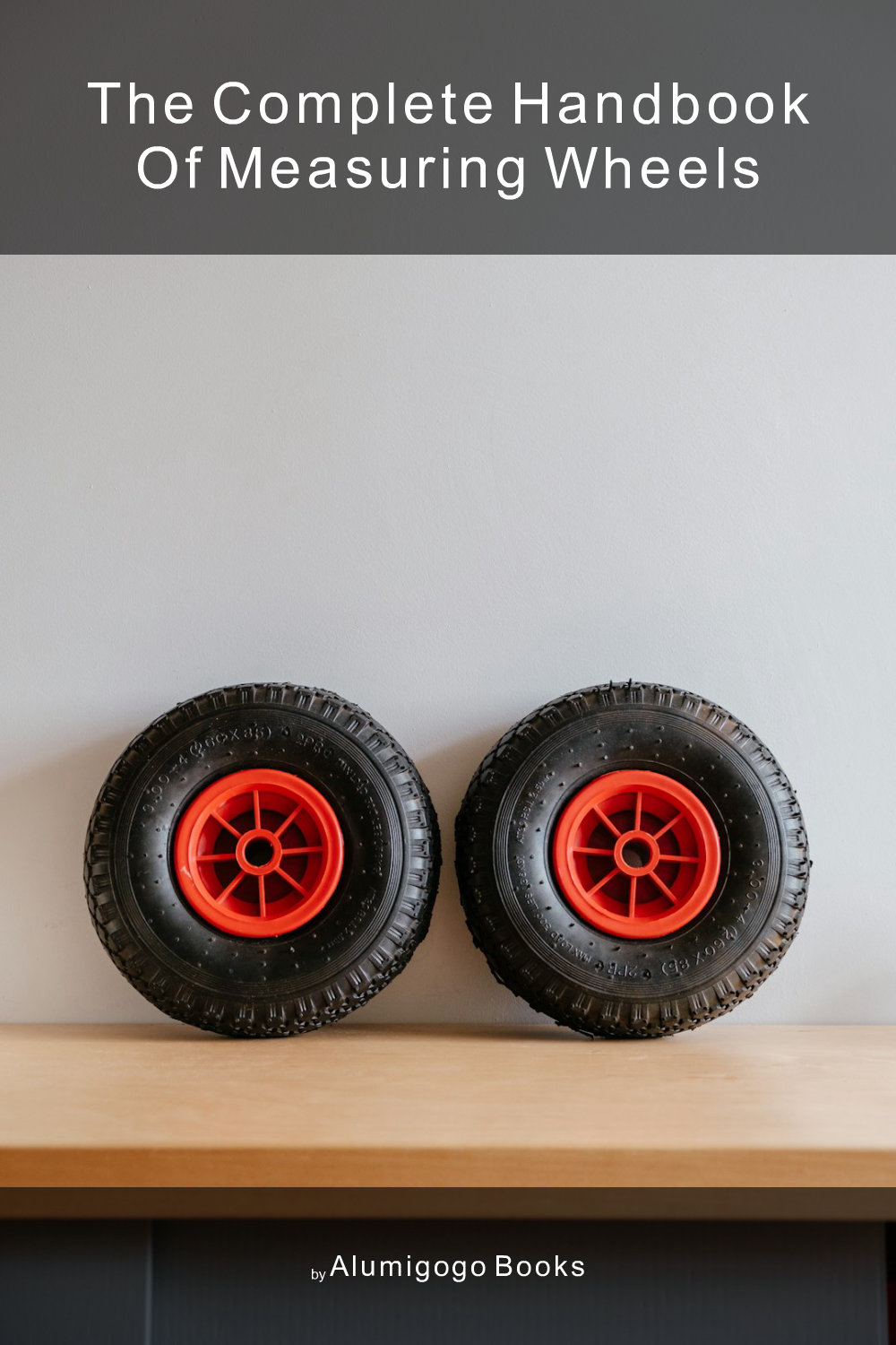 Cover of The Complete Handbook of Measuring Wheels
