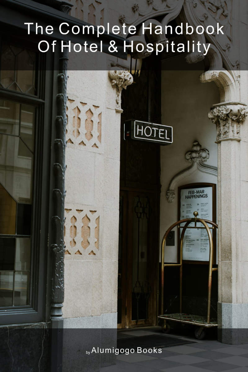 Cover of The Complete Handbook of Hotel & Hospitality